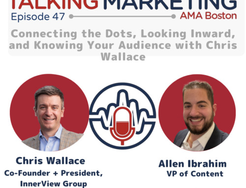 Talking Marketing Episode 47: Connecting the Dots, Looking Inward, and Knowing Your Audience with Chris Wallace